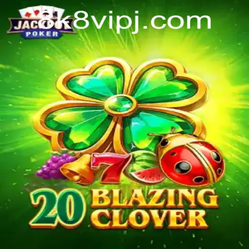 Exploring the Thrills of 20BlazingClover: A Unique Gaming Adventure
