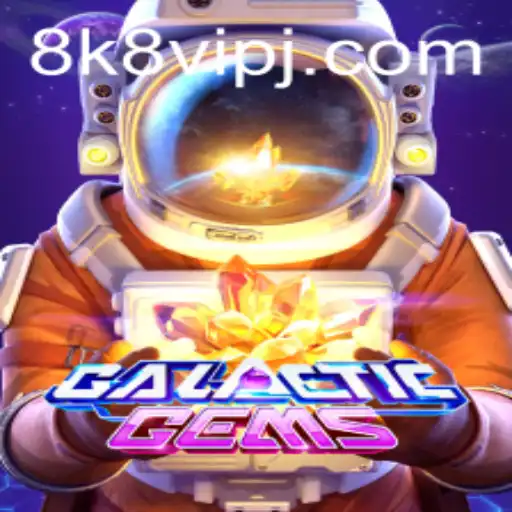 Explore the Dazzling Universe of GalacticGems with 8k8 VIP